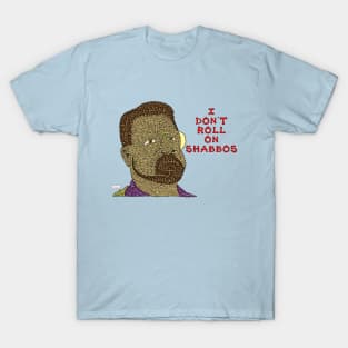 I Don't Roll On Shabbos T-Shirt